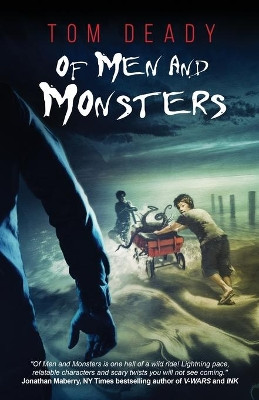 Of Men and Monsters by Tom Deady