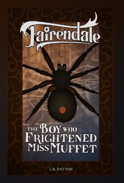 The Boy Who Frightened Miss Muffet L R Patton 9781946193438