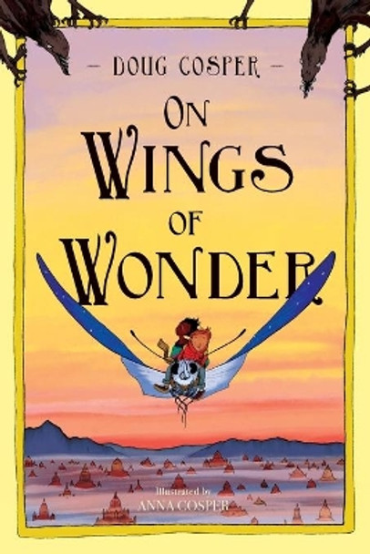 On Wings of Wonder by Doug Cosper