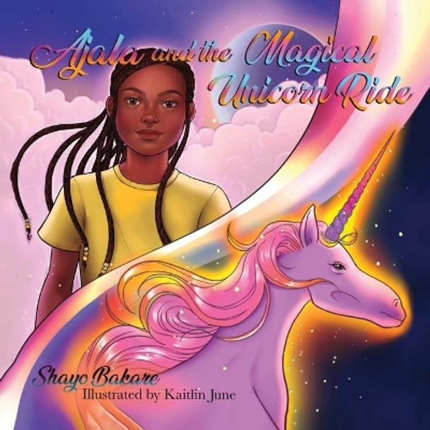 Ajala and the Magical Unicorn Ride Shayo Bakare 9798985193206