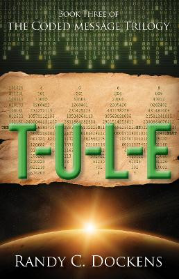T-U-L-E by Randy C Dockens