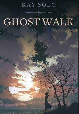 Ghost Walk Kay Solo 9780578393629