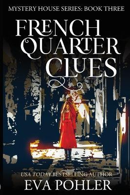 French Quarter Clues Eva Pohler 9781958390269