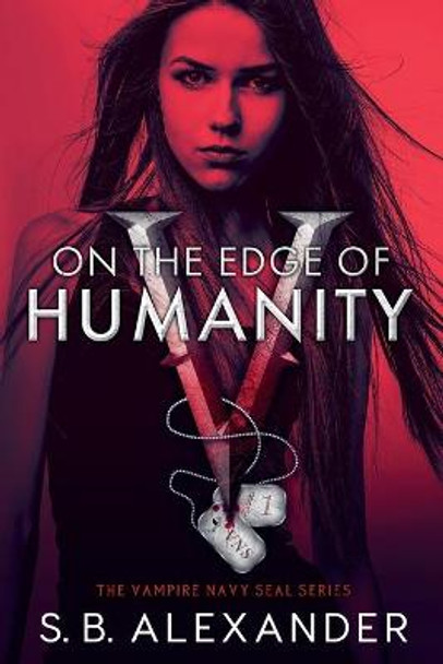 On the Edge of Humanity S B Alexander 9781954888173