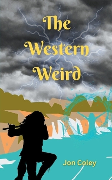 The Western Weird by Jon Coley