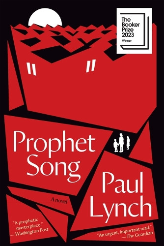 Prophet Song: A Novel (Booker Prize Winner) Paul Lynch 9780802163523