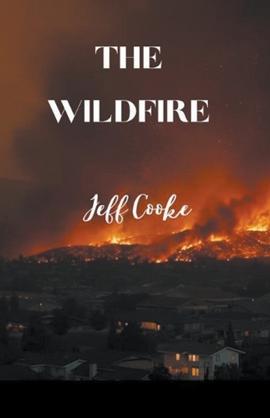 The Wildfire by Jeff Cooke