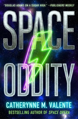 Space Oddity Catherynne M Valente 9781668063019