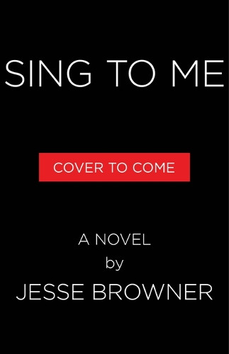 Sing to Me Jesse Browner 9780316581233