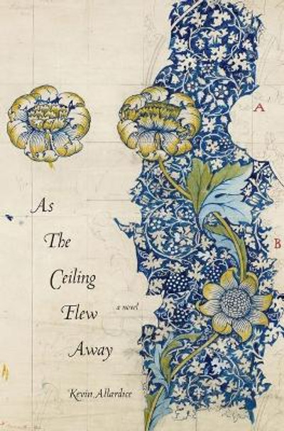 As the Ceiling Flew Away by Kevin Allardice