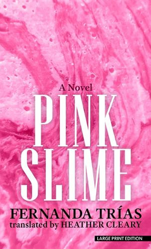 Pink Slime by Heather Cleary