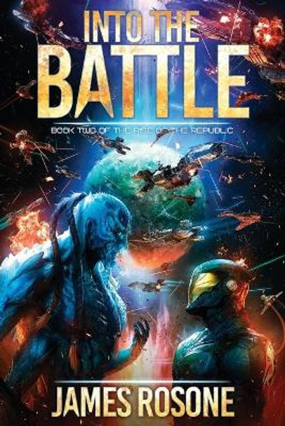 Into the Battle: Book Two James Rosone 9781957634050