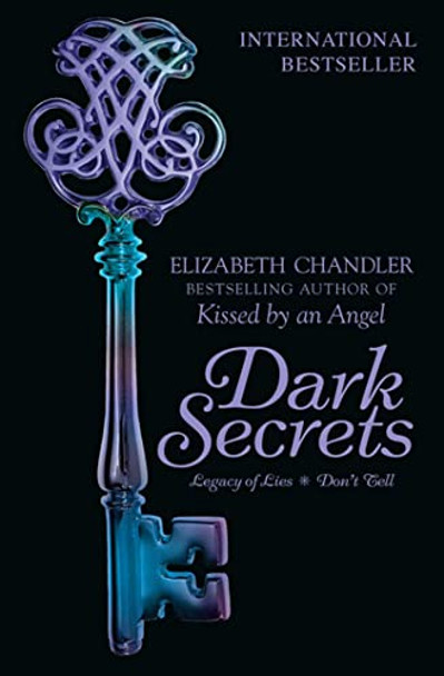 Dark Secrets: Legacy of Lies & Don't Tell Elizabeth Chandler 9781847388728 [USED COPY]