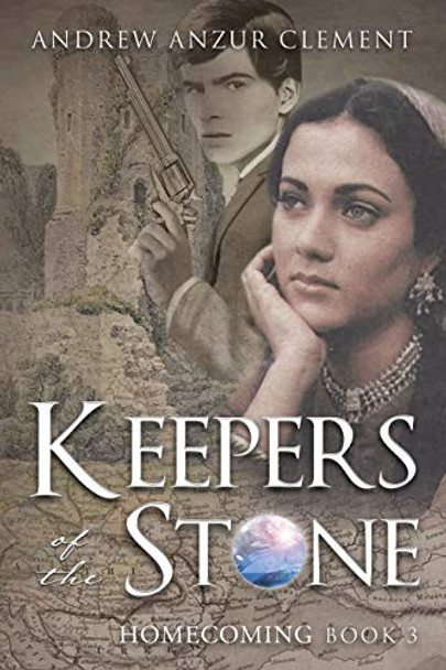 Keepers of the Stone Book 3: Homecoming Andrew Anzur Clement 9781970024258