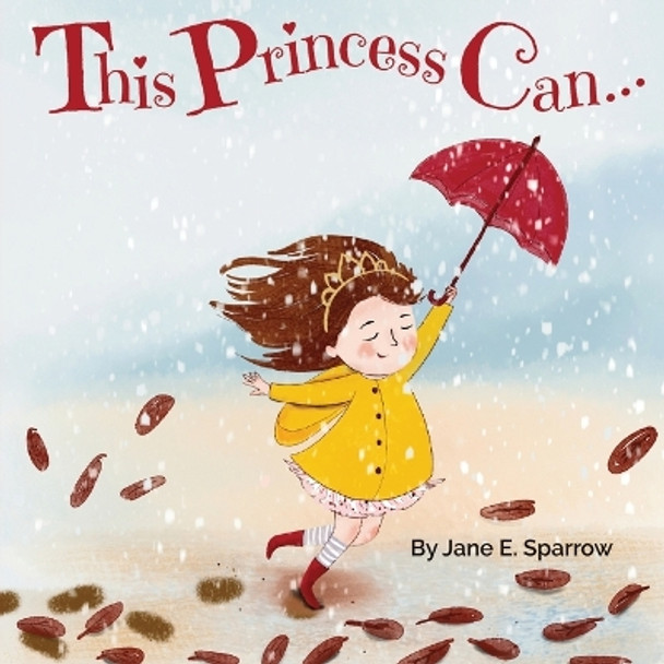 This Princess Can by Jane E Sparrow