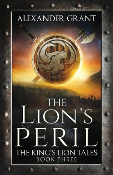 The Lion's Peril by Alexander Grant (University of Lancaster UK)