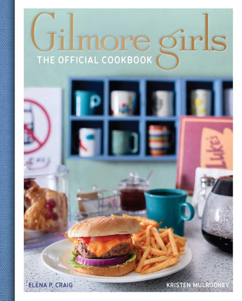 Gilmore Girls Cookbook by Elena Craig