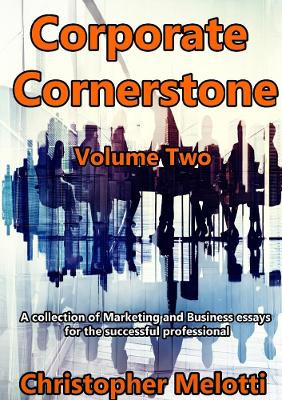 Corporate Cornerstone: Volume Two by Christopher Melotti