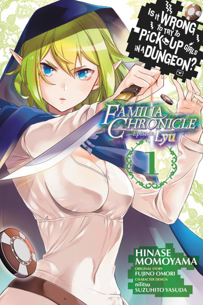 Is It Wrong to Try to Pick Up Girls in a Dungeon? Familia Chronicle Episode Lyu, Vol. 1 (manga) by Fujino Omori