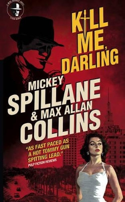 Mike Hammer: Kill Me, Darling by Mickey Spillane