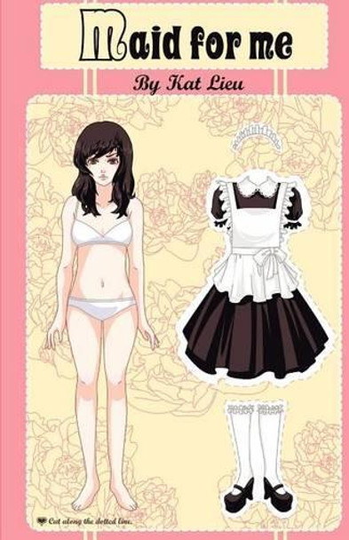 Maid For Me by Kat Lieu