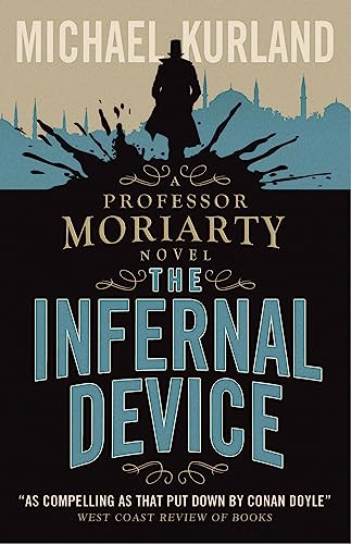 The Infernal Device (A Professor Moriarty Novel) by Michael Kurland