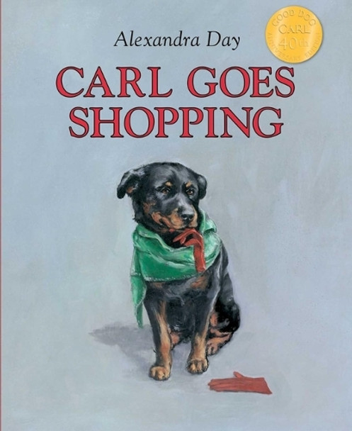 Carl Goes Shopping 40th Anniversary Edition by Alexandra Day