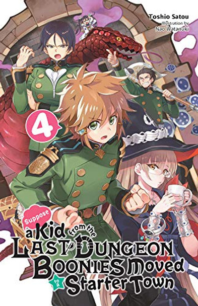 Suppose a Kid from the Last Dungeon Boonies Moved to a Starter Town, Vol. 4 (light novel) Nao Watanuki 9781975313296