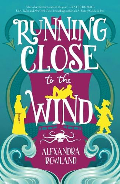 Running Close to the Wind Alexandra Rowland 9781250802545