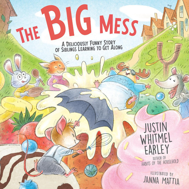The Big Mess by Justin Whitmel Earley
