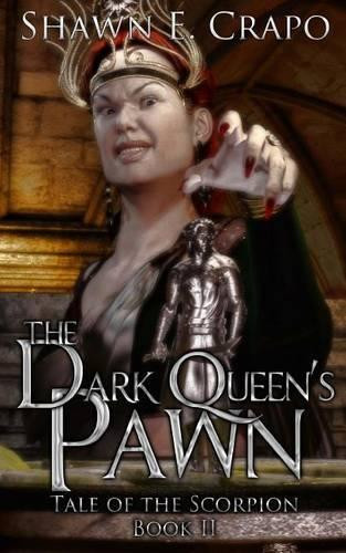 The Dark Queen's Pawn Shawn E Crapo 9781539935612