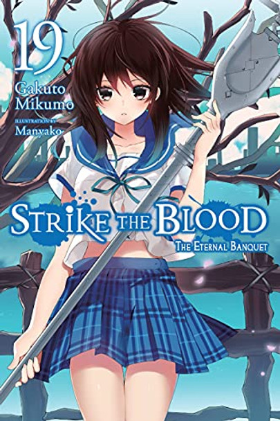 Strike the Blood, Vol. 19 (light novel) Gakuto Mikumo 9781975332686