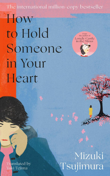 How to Hold Someone in your Heart by Mizuki Tsujimura How to Hold Someone in your Heart by Mizuki Tsujimura