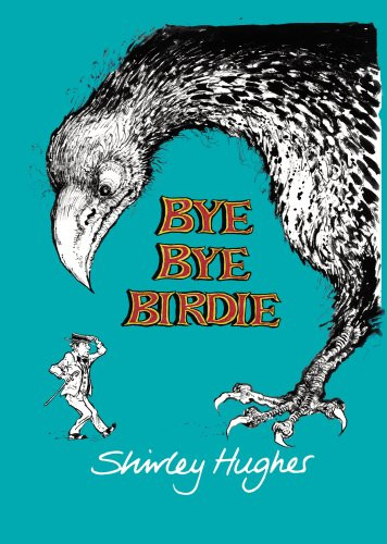 Bye Bye Birdie Shirley Hughes 9780224080750