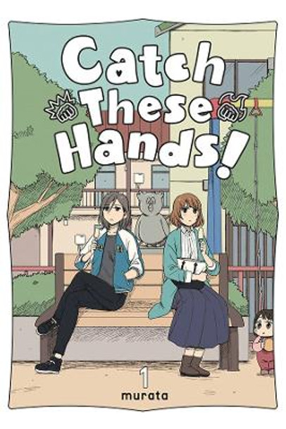 Catch These Hands!, Vol. 1 murata 9781975340056