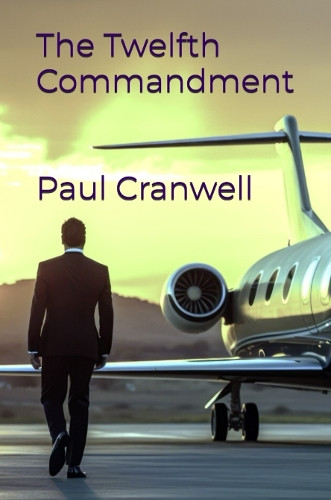 The Twelfth Commandment Paul Cranwell 9781911323204