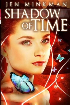 Shadow of Time by Jen Minkman
