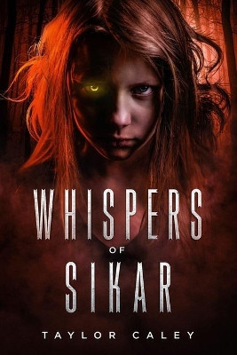 Whispers of Sikar by Taylor Caley