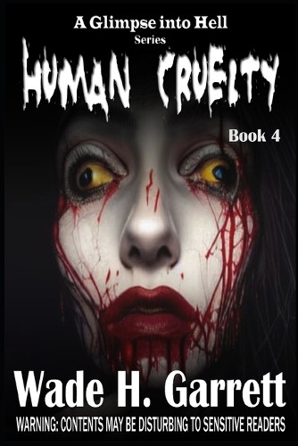 Human Cruelty by Wade H Garrett