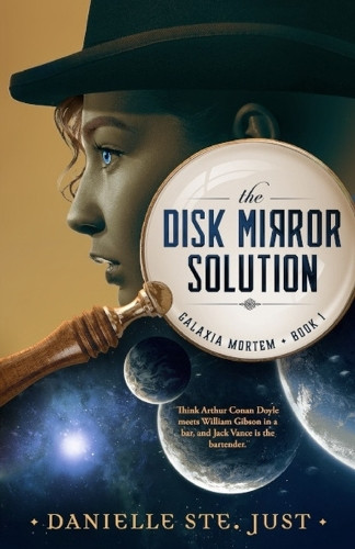 The Disk Mirror Solution by Danielle Ste Just