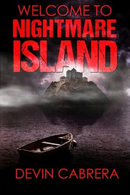 Welcome to Nightmare Island Devin Cabrera 9798869325259