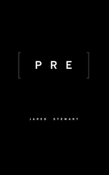 Pre by Jared N Stewart