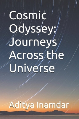 Cosmic Odyssey by Aditya Inamdar
