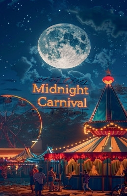 Midnight Carnival Edward Heath 9798227298126