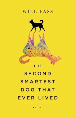 The Second-Smartest Dog That Ever Lived by Will Pass
