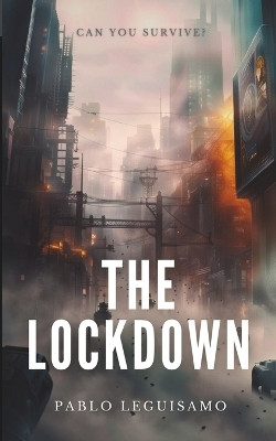 The Lockdown by Pablo Roy Leguisamo