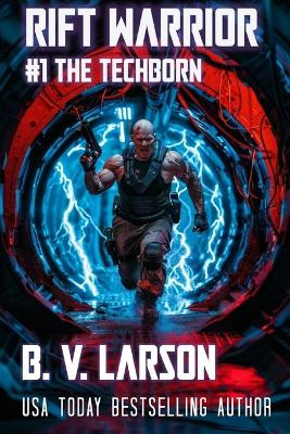 Rift Warrior: The Techborn B V Larson 9798328340533