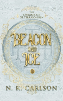 Beacon and Ice by N K Carlson