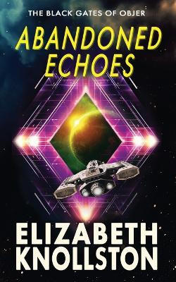 Abandoned Echoes by Elizabeth Knollston
