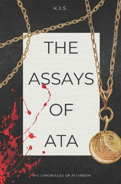 The Assays of Ata K I S 9798878185288